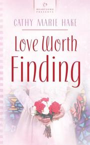 Cover of: Love Worth Finding (Heartsong Presents #657)