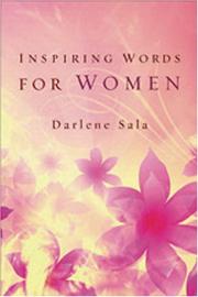 Inspiring Words for Women by Darlene Sala