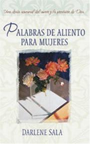 Cover of: Palabras De Aliento Para Mujeres - SPANISH (Spanish Series) by Darlene Sala