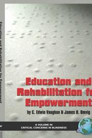 Education and rehabilitation for empowerment by C. Edwin Vaughan, James omvig, James Omvig