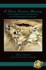 Cover of: A River Forever Flowing: Cross-Cultural Lives and Identies in the Multicultural Landscape (PB)