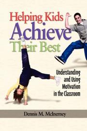Cover of: Helping Kids Achieve Their Best: Understanding and Using Motivation in the Classroom (PB)