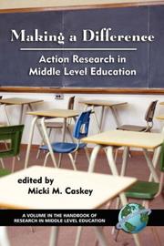 Cover of: Making a Difference: Action Research in Middle Level Education (Handbook of Research in Middle Level Education) (The Handbook of Research in Middle Level ... Research in Middle Level Education Series)