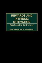 Cover of: Rewards and Intrinsic Motivation: Resolving the Controversy