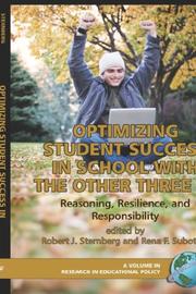 Cover of: Optimizing student success in school with the other three rs: reasoning, resilience, and responsibility