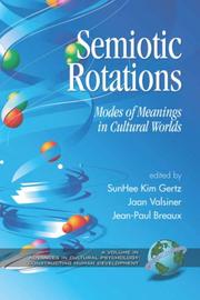 Cover of: Semiotic Rotations: Modes of Meanings in Cultural Worlds (PB) (Advances in Cultural Psychology: Constructing Human Development) (Advances in Cultural Psychology: Constructing Human Development)