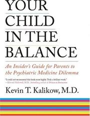 Cover of: Your child in the balance: an insider's guide to the psychiatric medicine dilemma