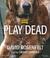 Cover of: Play Dead