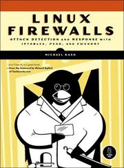 Cover of: Linux Firewalls: Attack Detection and Response with iptables, psad, and fwsnort