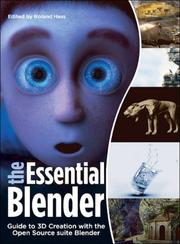 Cover of: The Essential Blender: Guide to 3D Creation with the Open Source Suite Blender