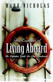 Cover of: The Essentials Of Living Aboard A Boat by Mark Nicholas, Mark Nicholas