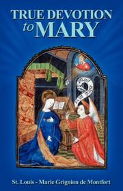 Cover of: True Devotion to Mary by St. Louis De Montfort