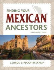 Finding your Mexican ancestors by George R. Ryskamp, Peggy Hill Ryskamp