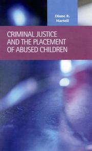 Cover of: Criminal Justice and the Placement of Abused Children (Criminal Justice (Lfb Scholarly Publishing Llc).) | Diane R. Martell
