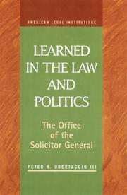 Cover of: Learned in the Law and Politics: The Office of the Solicitor General and Executive Power (American Legal Institutions) (American Legal Institutions)