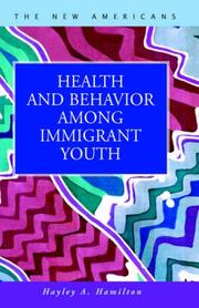 Cover of: Health and Behavior among Immigrant Youth (The New Americans: Recent Immigration and American Society)