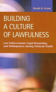 Cover of: Building a Culture of Lawfulness: Law Enforcement, Legal Reasoning, And Deliquency Among Mexican Youth (Criminal Justice:  Recent Scholarship)