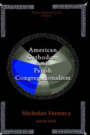 Cover of: American Orthodoxy and Parish Congregationalism by Nicholas Ferencz, Nicholas Ferencz