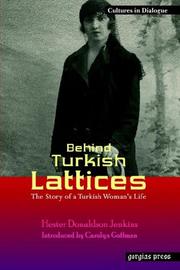 Cover of: Behind Turkish Lattices: The Story of a Turkish Woman's Life (Replica Books)