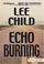 Cover of: Echo Burning (Jack Reacher Novels)