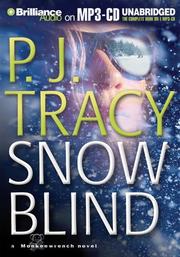 Cover of: Snow Blind (Monkeewrench) by P. J. Tracy, P. J. Tracy