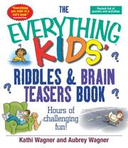 Cover of: The everything kids' riddles & brain teasers book: hours of challenging fun!