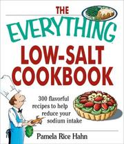 Cover of: The Everything Low- Salt Cookbook Book: 300 Flavorful Recipes to Help Reduce Your Sodium Intake (Everything: Cooking) by Pamela Rice Hahn