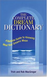 Cover of: Complete Dream Dictionary by Trish MacGregor, Rob MacGregor