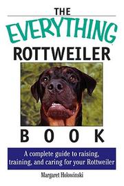 Cover of: The Everything Rottweiler Book by Margaret Holowinski