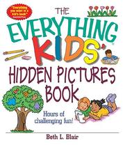Cover of: The Everything Kids' Hidden Pictures Book: Hours Of Challenging Fun! (Everything Kids Series)