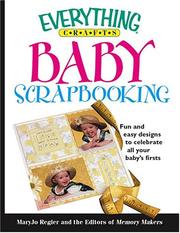 Cover of: Baby Scrapbooking: Fun And Easy Designs To Celebrate All Your Baby