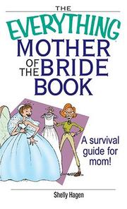 Cover of: The Everything Mother of the Bride Book: A Survival Guide for Mom! (Everything: Weddings)