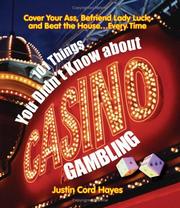 Cover of: 101 things you didn't know about casino gambling: cover your ass, befriend lady luck, and beat the house every time