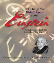 Cover of: 101 things you didn't know about Einstein: sex, science, and the secrets of the universe