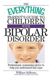 Cover of: The everything parent's guide to children with bipolar disorder: professional, reassuring advice to help you understand and cope