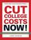 Cover of: Cut college costs NOW!