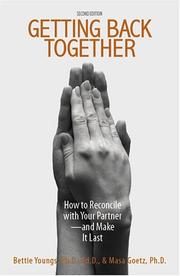 Cover of: Getting back together: save your marriage, start over, and make it last