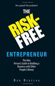 Cover of: The risk-free entrepreneur by Don Debelak