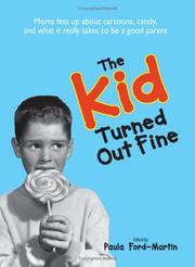 Cover of: The kid turned out fine: moms fess up about cartoons, candy, and what it really takes to be a good parent