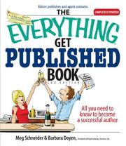 Cover of: The Everything Get Published Book: All You Need to Know to Become a Successful Author (Everything: Language and Literature) by Meg Schneider, Barbara Doyen