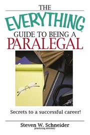 Cover of: The Everything Guide to Being a Paralegal: Winning Secrets to a Successful Career! (Everything: School and Careers) by Steven Schneider