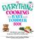 Cover of: The Everything Cooking for Baby And Toddler Book: 300 Delicious, Easy Recipes to Get Your Child Off to a Healthy Start (Everything: Cooking)