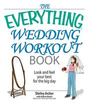 Cover of: The Everything Wedding Workout Book: Look And Feel Your Best for the Big Day (Everything: Weddings)