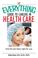 Cover of: The Everything Guide to Careers in Health Care: Find the Job That's Right for You (Everything: School and Careers)