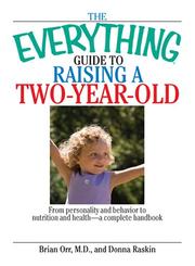 The everything guide to raising a two-year-old by Brian G. Orr, Brian, M.D. Orr, Donna Raskin
