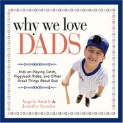 Cover of: Why We Love Dads by Angela Smith, Jennifer Sander