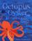 Cover of: Octopus, oyster, hermit crab, snail