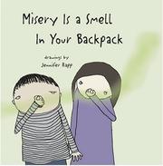 Misery Is a Smell In Your Backpack by Harriet Ziefert