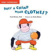 Cover of: Does a Chimp Wear Clothes? (Early Experiences)
