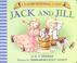 Cover of: Jack and Jill Went Up the Hill (Nursery Play-Along Classic) (A Nursery Play Along Classic)